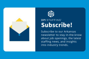 Subscribe to DPI Staffing Arkansas newsletter
