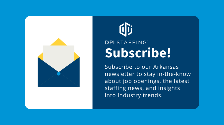 Subscribe to DPI Staffing Arkansas newsletter